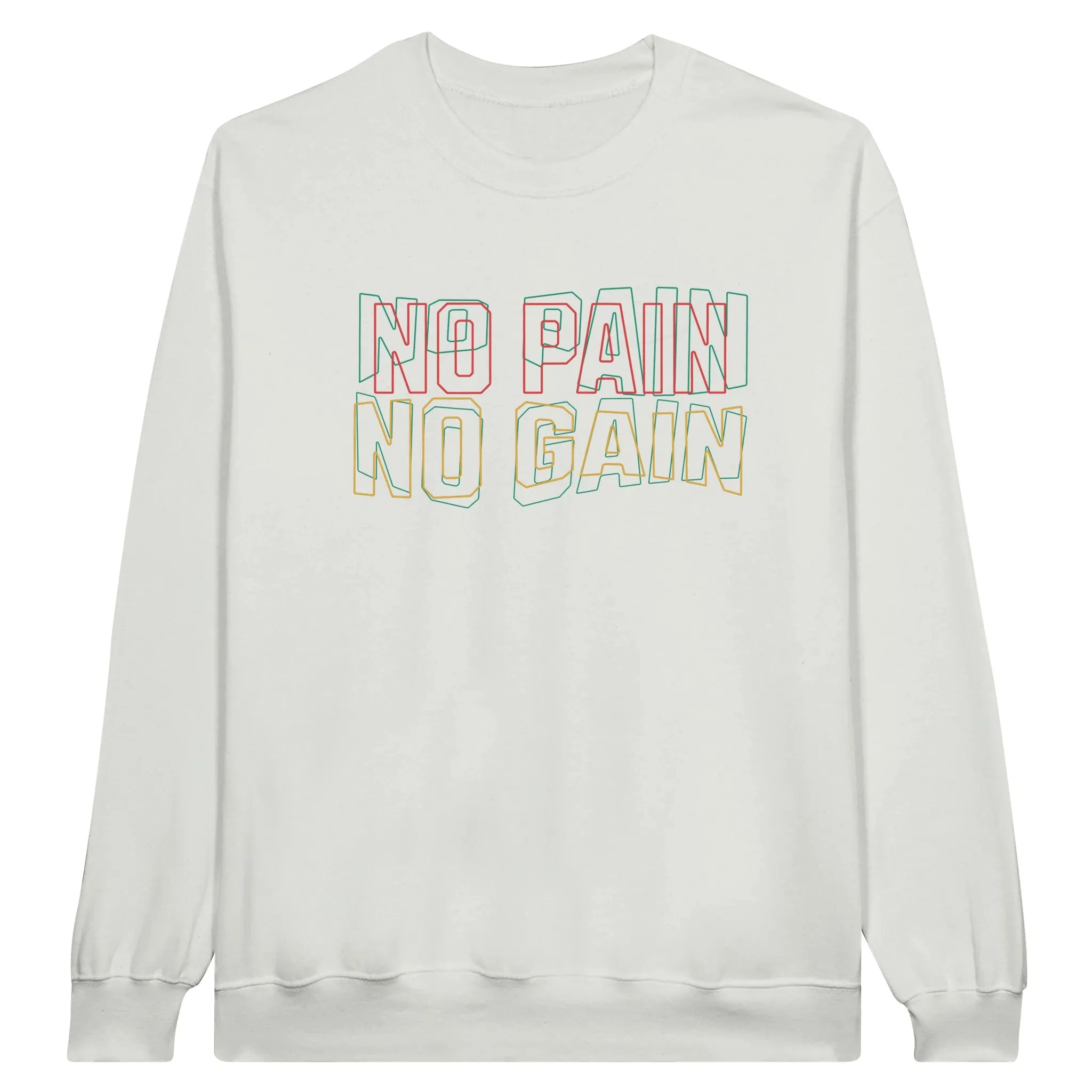 No Pain No Gain Unisex Crewneck Sweatshirt
